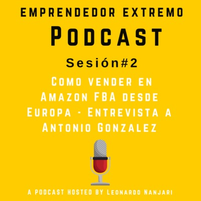 episode [Sesión#2] Amazon FBA desde Europa - Entrevista a Antonio Gonzalez artwork
