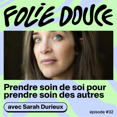 episode Sarah Durieux, prendre soin de soi pour prendre soin des autres artwork