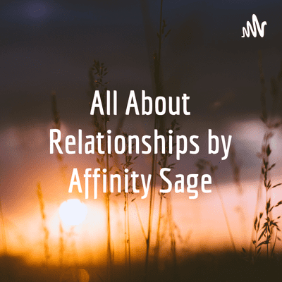 All About Relationships by Affinity Sage