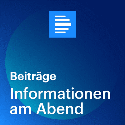 Informationen am Abend - Deutschlandfunk