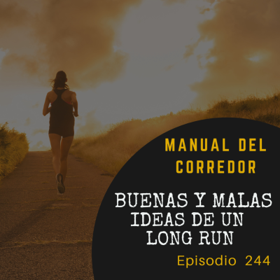 episode 244. Buenas y malas ideas de un long run artwork