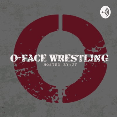 O-Face Wrestling Podcast
