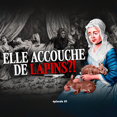 episode #81 - (vidéo YouTube) Mary Toft : le SCANDALE MÉDICAL le plus ABSURDE de l’Histoire artwork