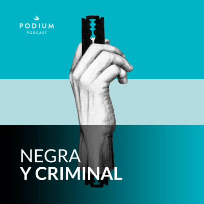 Negra y criminal - podcast