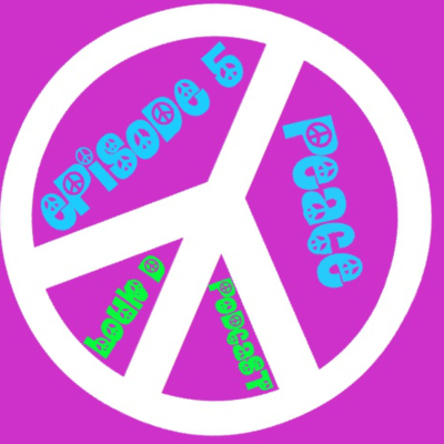 episode EPISODE 5 - PEACE artwork