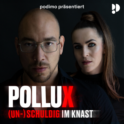 Pollux – (Un-)schuldig im Knast - podcast