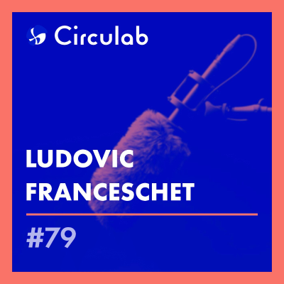 episode #79 - Comment réellement influencer pour réduire les déchets au sol ? avec Ludovic Franceschet artwork