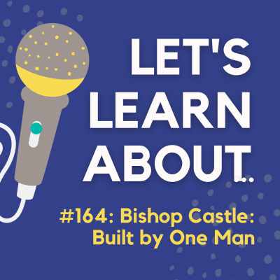 episode #174 - Bishop Castle: the Colorado Landmark Built by One Man artwork