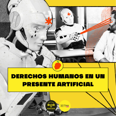 episode [IA, luego existo] E5. Derechos humanos en un presente artificial artwork