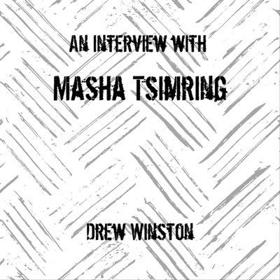 An Interview With Masha Tsimring