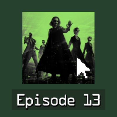 episode Matrix 404 Episode 13: I Fly or I Fall (The Matrix Resurrections!) artwork