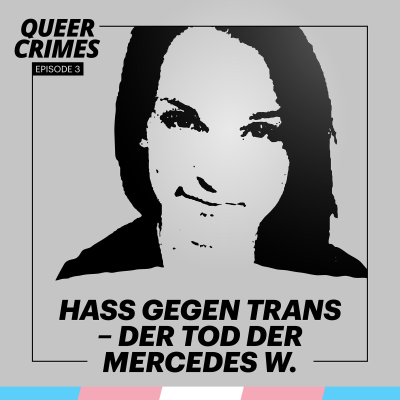 episode Hass gegen Trans – Mord an Mercedes W. artwork