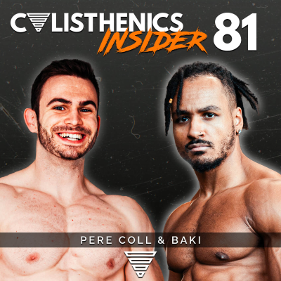 episode Baki & Pere: Streetlifting Insights & Benefits of Statics | Calisthenics Insider #81 artwork