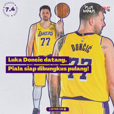 episode 7.4 Luka Doncic datang, Piala siap dibungkus pulang artwork