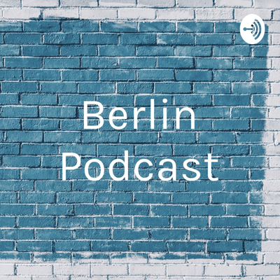 Berlin Podcast