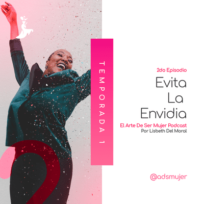 episode Temp. 1 - Ep. 2 - Evita La Envidia artwork