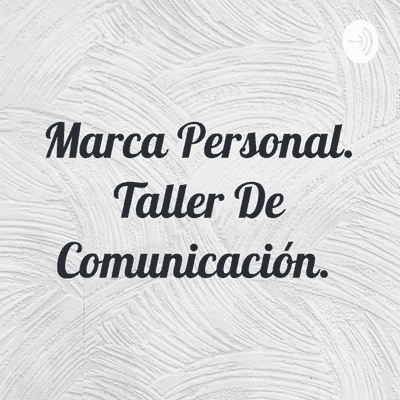 Marca Personal. Taller De Comunicación.