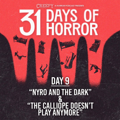 episode Day 9 - Nyro and the Dark & The Calliope Doesn't Play Anymore artwork