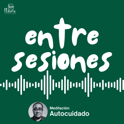 episode Entre sesiones: Meditación del Autocuidado artwork