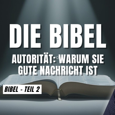 episode Die Bibel - Autorität: Warum sie gute Nachricht ist | Johannes Dappen | 11.05.25 artwork