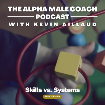 episode Episode 306: Skills vs. Systems artwork