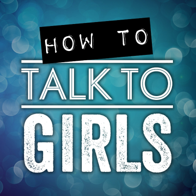 episode How To Talk To A Girl & Avoid “Interviewing Her” artwork