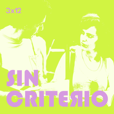 episode 3x12. SIN CRITERIO: Especial SIN CRITERIO AWARDS artwork