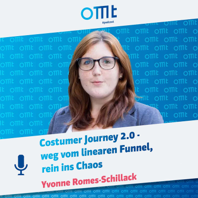episode Costumer Journey 2.0 - weg vom linearen Funnel, rein ins Chaos (Yvonne Romes-Schillack) | OMT-Podcast #281 artwork