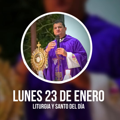 episode LUNES 23 DE ENERO (Liturgia y Santo del Día) - Padre Bernardo Moncada artwork