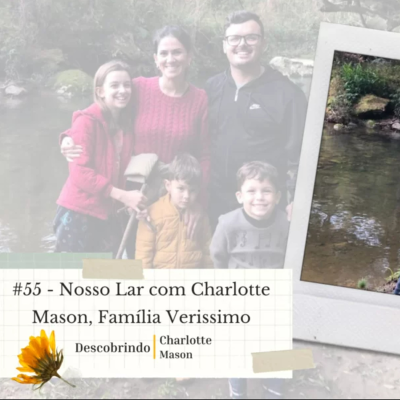 episode #55 - Nosso Lar com Charlotte Mason, Família Verissimo artwork