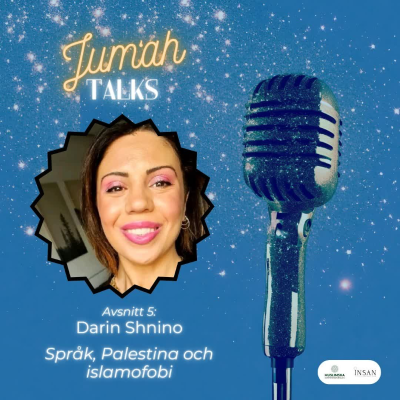 episode 35. Jum'ah Talks: Språk, Palestina och islamofobi med Darin Shnino artwork