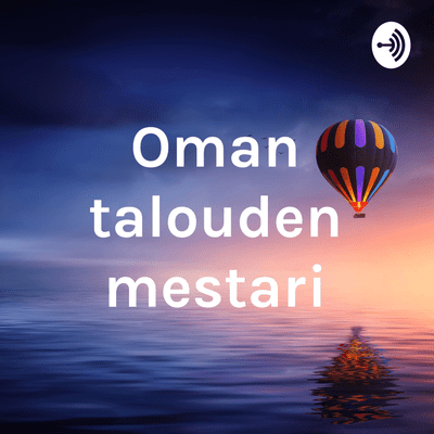 Oman talouden mestari