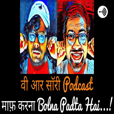 episode YouTube vs TikTok, Carryminati, Overrated Tiktokers, Kisey Galat Bolein ? (Ep. 006) - We Are Sorry Podcast artwork