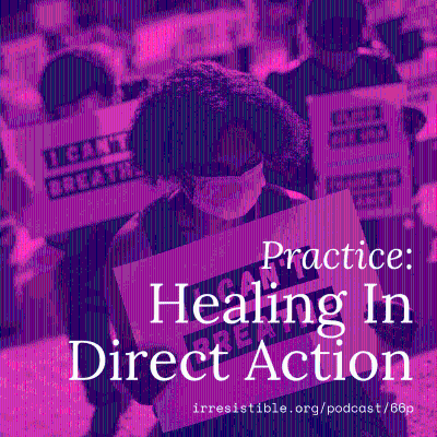 episode Practice: Healing in Direct Action with Miski Noor & Kandace Montgomery artwork