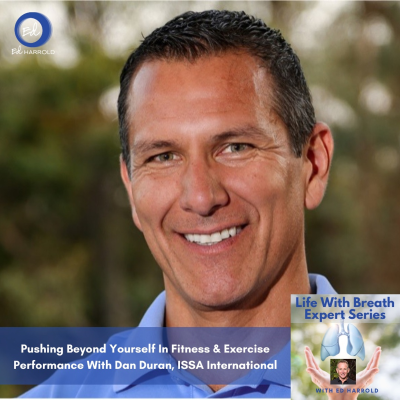 episode Pushing Beyond Yourself In Fitness & Exercise Performance With Dan Duran, ISSA International artwork