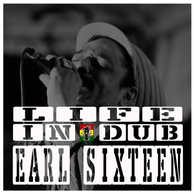 episode Life In Dub #33 with Earl Sixteen artwork