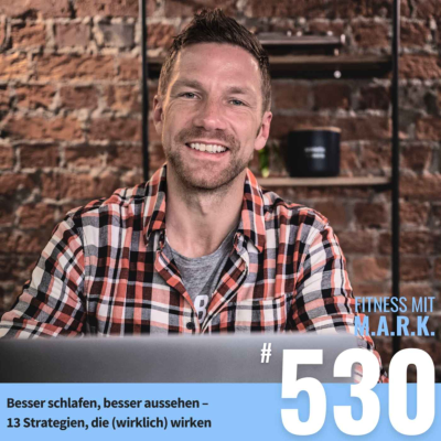 episode Besser schlafen, besser aussehen – 13 Strategien, die (wirklich) wirken (#530) artwork