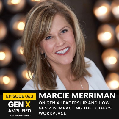 episode 063: Marcie Merriman On Gen X Leadership and How Gen Z is Impacting the Today’s Workplace artwork