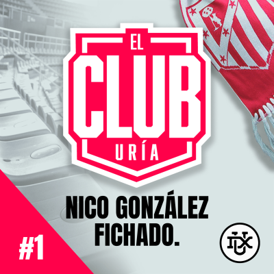 episode NICO GONZÁLEZ, FICHADO | Club Uría #1 artwork