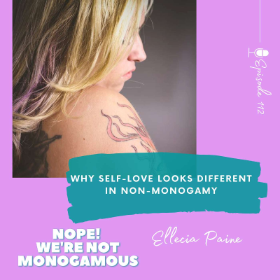 episode Why Self-Love Looks Different in Non-Monogamy (And Why You Can’t “Positive Vibes” Your Way Through Comparison) artwork