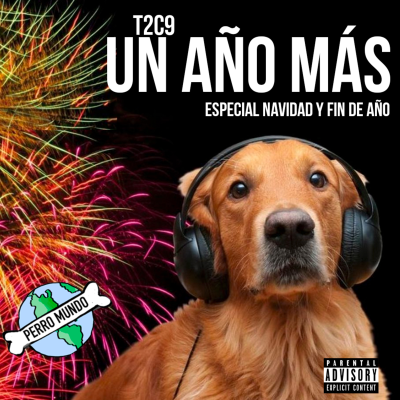episode PERRO MUNDO ESPECIAL FIN DE AÑO T2C9 (el capítulo perdido) artwork