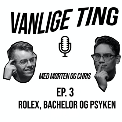 episode Ep. 3 - Rolex, Bachelor og Psyken artwork