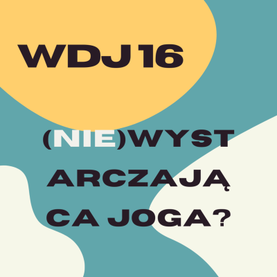 episode 16. (Nie)wystarczająca joga? artwork