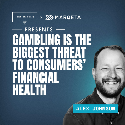 episode Fintech Takes: Gambling is the Biggest Threat to Consumers’ Financial Health artwork