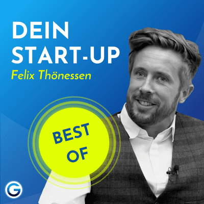 episode BEST OF - Selbstständigkeit: So baust du erfolgreich dein Business auf // Felix Thönnessen im Interview artwork