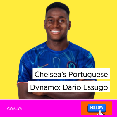 episode Chelsea's Portuguese Dynamo: Unpacking the Dário Essugo Signing artwork