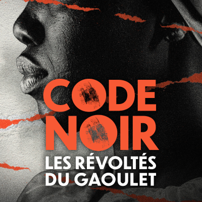 episode Code Noir, les révoltés du Gaoulet 5/6 artwork