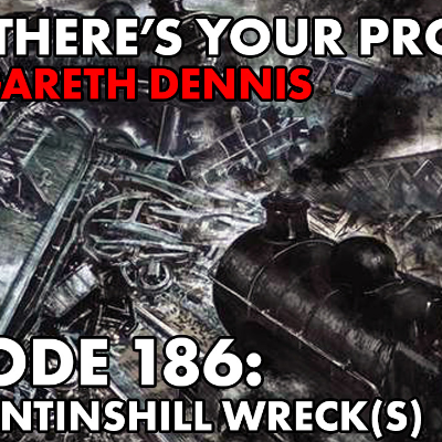 episode Episode 186: The Quintinshill Wreck(s) artwork