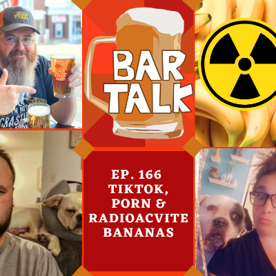 episode TikTok, Porn, & Radioactive Bananas Ep. 166 artwork