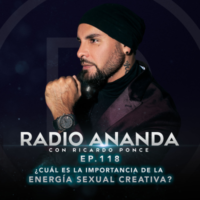 episode EP 118.- ¿Cuál es la importancia de la ENERGÍA SEXUAL CREATIVA? artwork